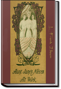Aunt Jane's Nieces at Work | L. Frank Baum